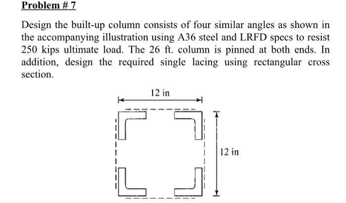 Design the built-up column consists of four similar angles as shown in the accompanying illustration using A36 steel and LRFD