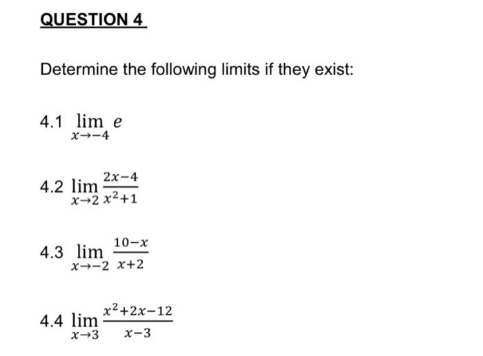 Solved QUESTION 4 Determine The Following Limits If They | Chegg.com