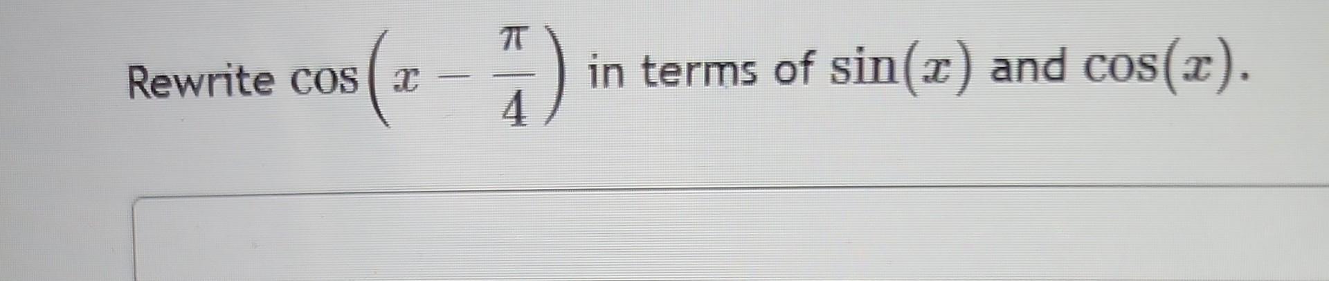 Solved Rewrite Cos X 4 In Terms Of Sin X And Chegg Com   Image 