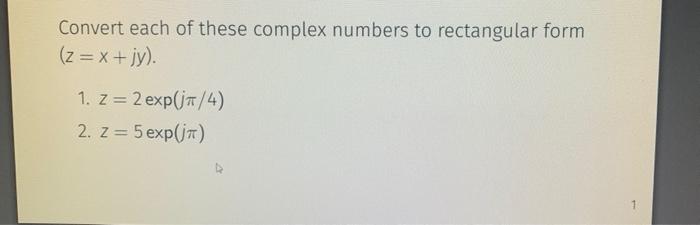 Solved Convert each of these complex numbers to rectangular | Chegg.com