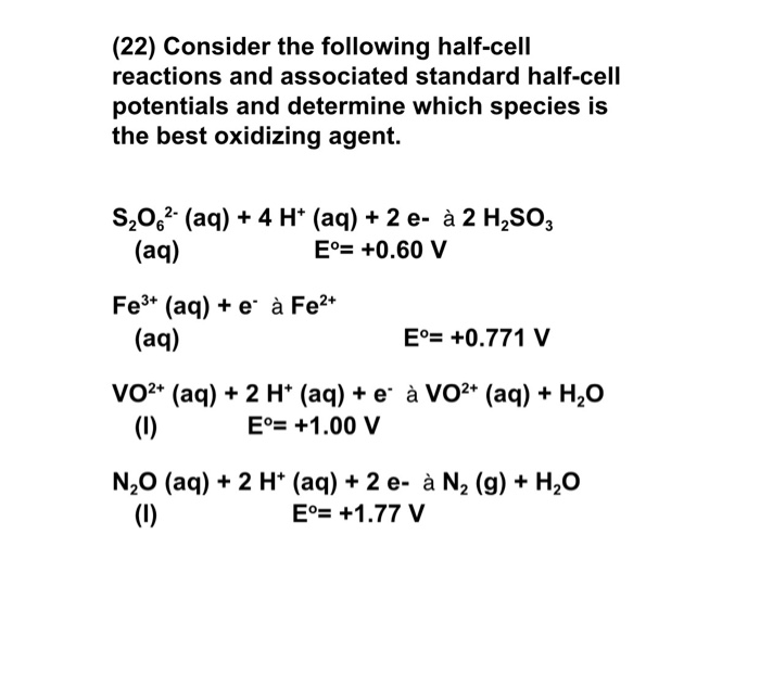 Solved 22 Consider The Following Half Cell Reactions An Chegg Com