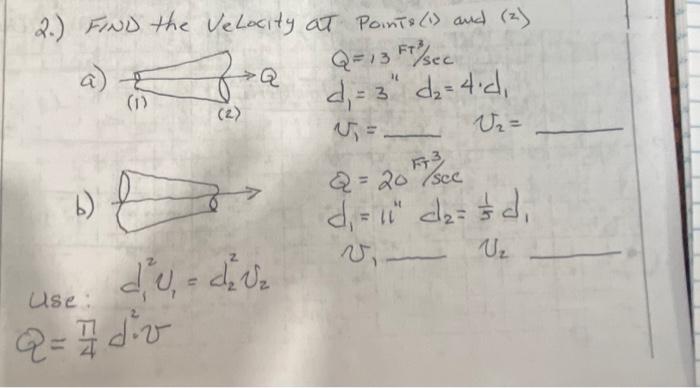 Solved 2.) FIND the Velocity at Points (1) and (2) a) a Q=13 | Chegg.com