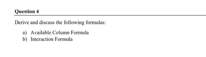 Solved Question 4 Derive and discuss the following formulas: | Chegg.com