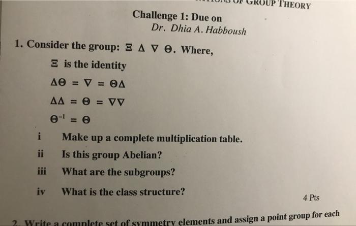 Challenge 1: Due on
Dr. Dhia A. Habboush
1. Consider the group: \( \Xi \Delta \nabla \Theta \). Where,
\( \Xi \) is the ident