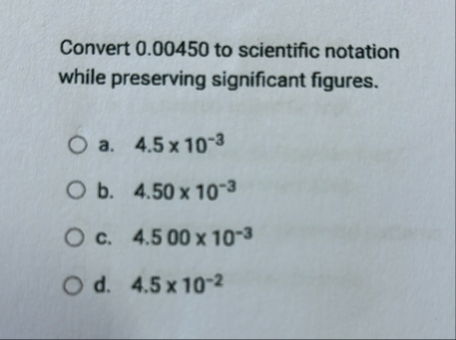 Solved Convert 0.00450 ﻿to scientific notation while | Chegg.com