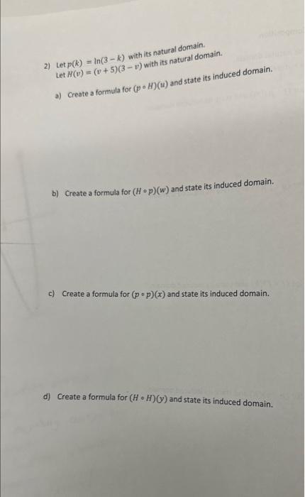 Solved 2) Let p(k)=ln(3−k) with its natu Let H(v)=(v+5)(3−v) | Chegg.com