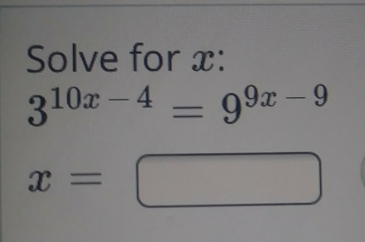 Solved Solve for x: 310x - 4 = 99x – 9 2 = | Chegg.com