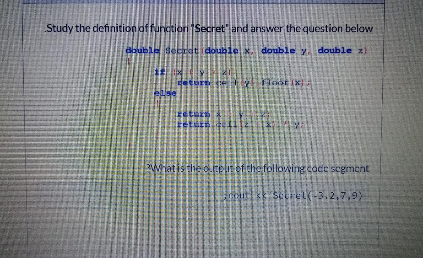 Solved Study the definition of function "Secret" and answer | Chegg.com