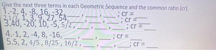 Solved Give the next three terms in each Geometric Sequence | Chegg.com