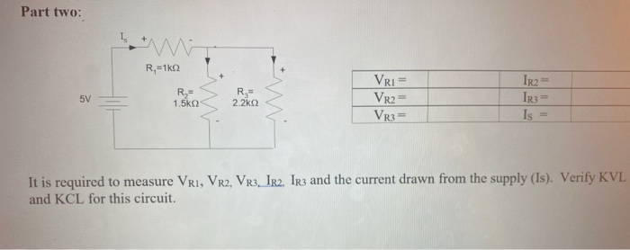 Solved Part Two: R=1k02 5V R = 1.5ΚΩ R- 2.2k02 VRI VR2 = VR3 | Chegg.com