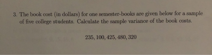 Solved 3 The Book Cost In Dollars For One Semester books Chegg