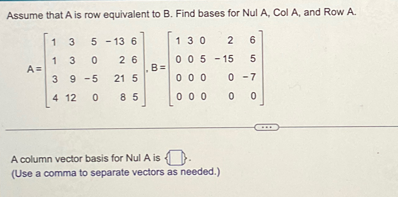 Solved Assume that A ﻿is row equivalent to B. ﻿Find bases | Chegg.com