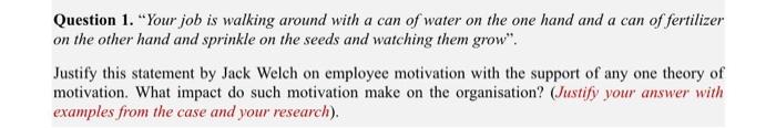 Question 1. Your job is walking around with a can of water on the one hand and a can of fertilizer
on the other hand and spr