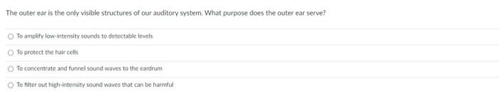 Solved The outer ear is the only visible structures of our | Chegg.com