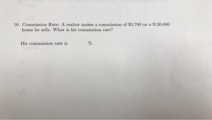 Solved 10. Commission Rate: A realtor makes a commission of | Chegg.com