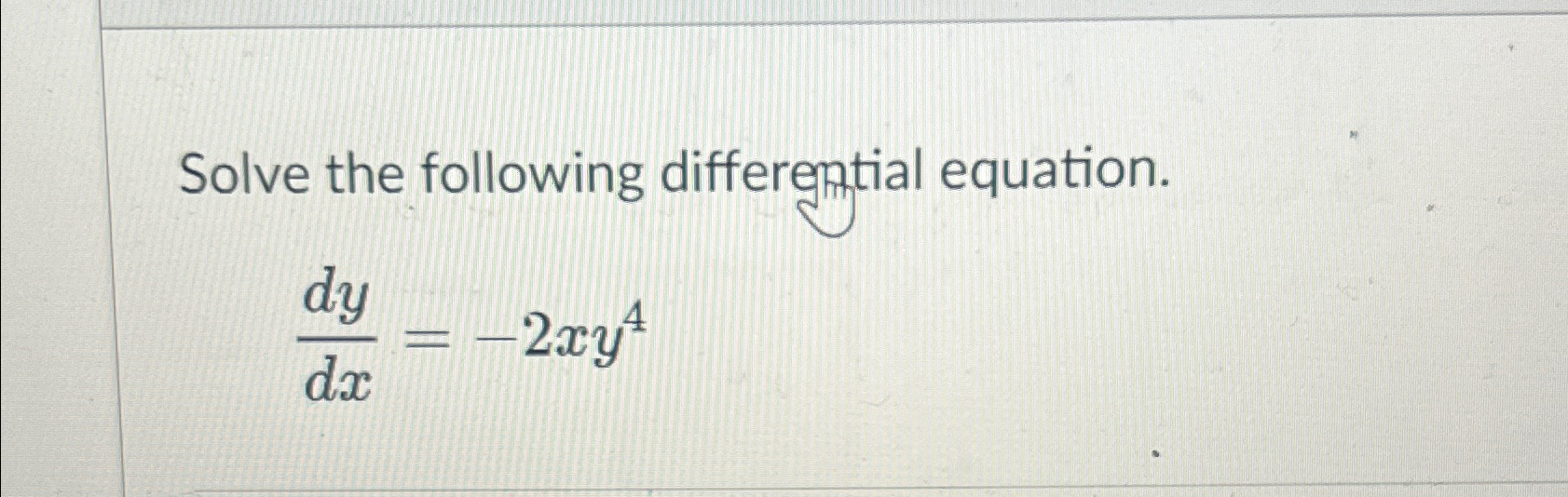 Solved Solve The Following Differential Equationdydx 2xy4 4538