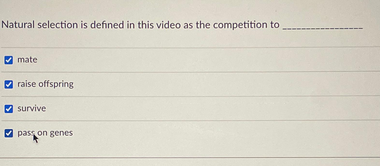 Solved Natural selection is defined in this video as the | Chegg.com