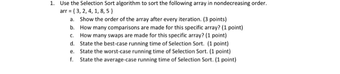 Solved 1. Use the Selection Sort algorithm to sort the | Chegg.com