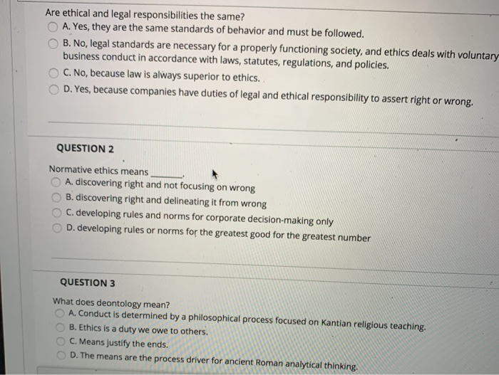 Solved Are ethical and legal responsibilities the same? A. | Chegg.com