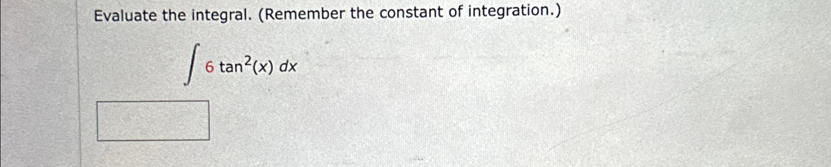 Solved Evaluate the integral. (Remember the constant of | Chegg.com