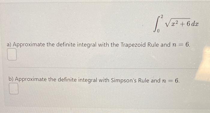 Solved ∫02x2 6dx A Approximate The Definite Integral With