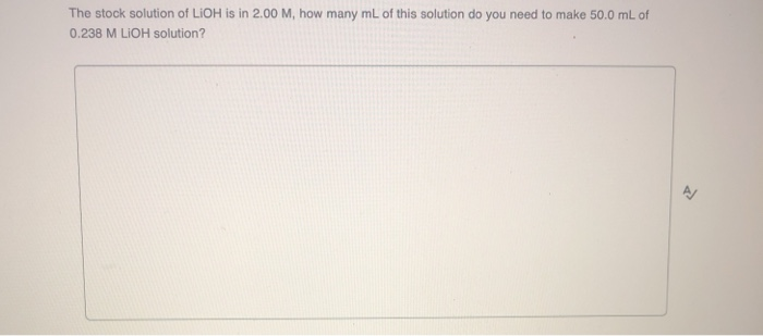 Solved The stock solution of LiOH is in 2.00 M, how many mL | Chegg.com