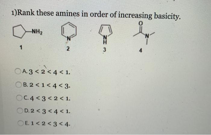 Solved 1)Rank these amines in order of increasing basicity. | Chegg.com