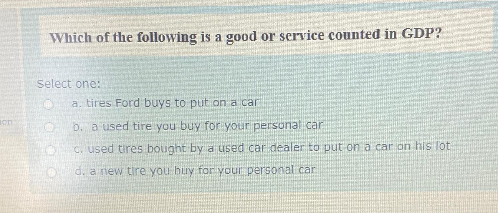 Solved Which of the following is a good or service counted
