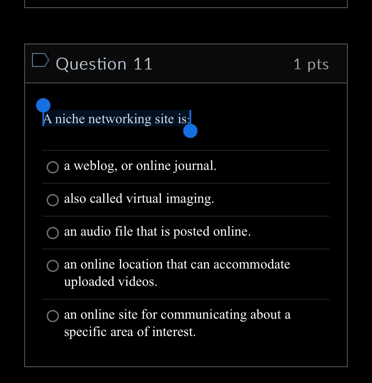 Solved Question 111ptsA niche networking site is:a weblog, | Chegg.com