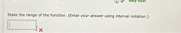 Solved State the range of the function. (Enter your answer | Chegg.com