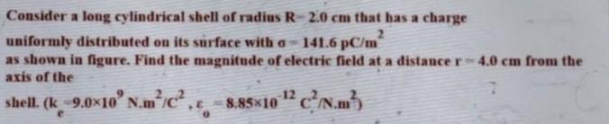 Solved Consider a long cylindrical shell of radius \\( R-2.0 | Chegg.com