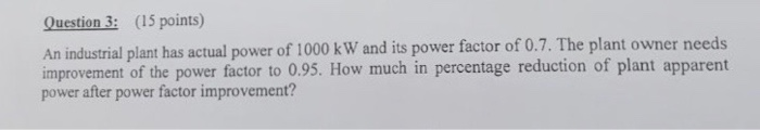 Solved Question 3: (15 points) An industrial plant has | Chegg.com