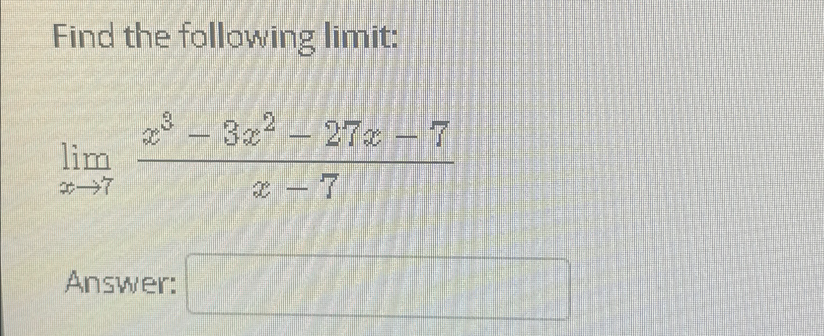 Solved Find The Following Limit Limx→7x3 3x2 27x 7x 7answer