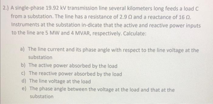 Solved 2.) A single-phase 19.92 kV transmission line several | Chegg.com