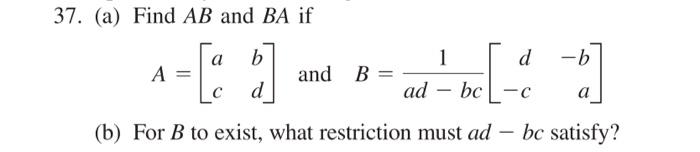 Solved 37. (a) Find AB and BA if a b -[1] = C d A and B - 1 | Chegg.com