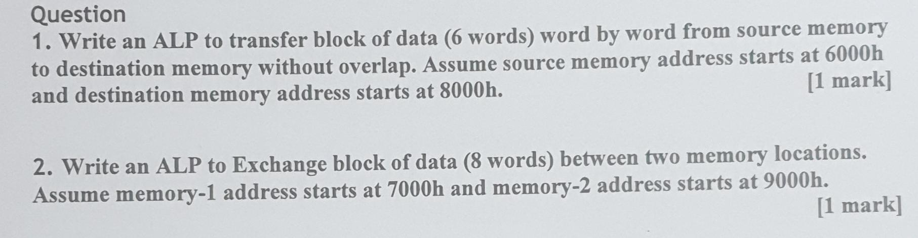 Solved Question 1. Write an ALP to transfer block of data ( | Chegg.com