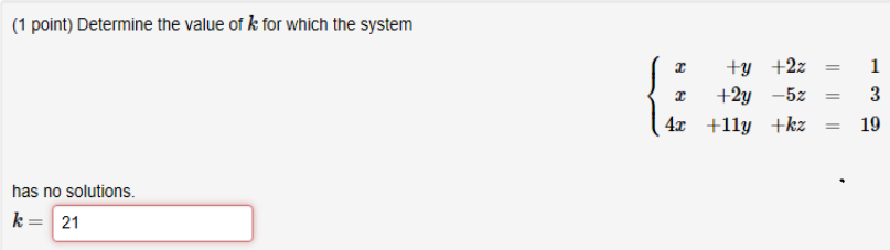Solved (1 point) Determine the value of k for which the | Chegg.com