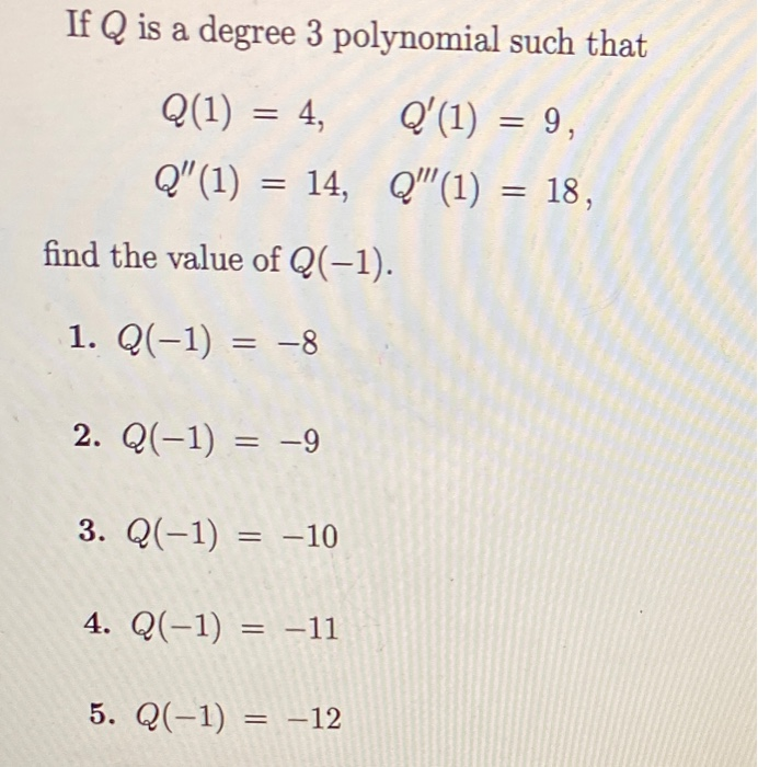 Solved If Q Is A Degree 3 Polynomial Such That Q 1 4 Chegg Com