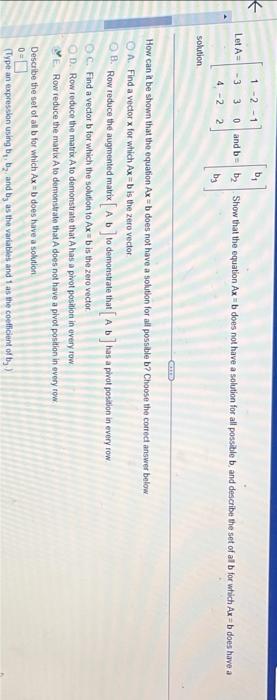 \( \operatorname{Let} A=\left[\begin{array}{rrr}1 & -2 & -1 \\ -3 & 3 & 0 \\ 4 & -2 & 2\end{array}\right] \) and \( b=\left[\