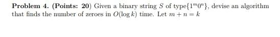 Solved Problem 4. (Points: 20) Given a binary string of | Chegg.com