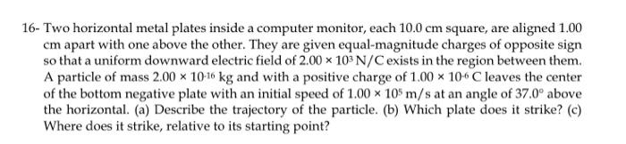 Solved 6- Two horizontal metal plates inside a computer | Chegg.com