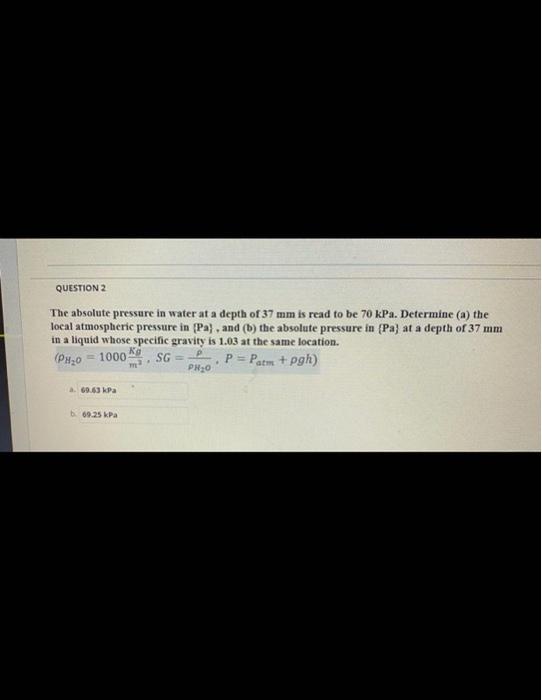 Solved QUESTION 2 The absolute pressure in water at a depth
