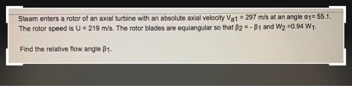 Solved Steam enters a rotor of an axial turbine with an | Chegg.com