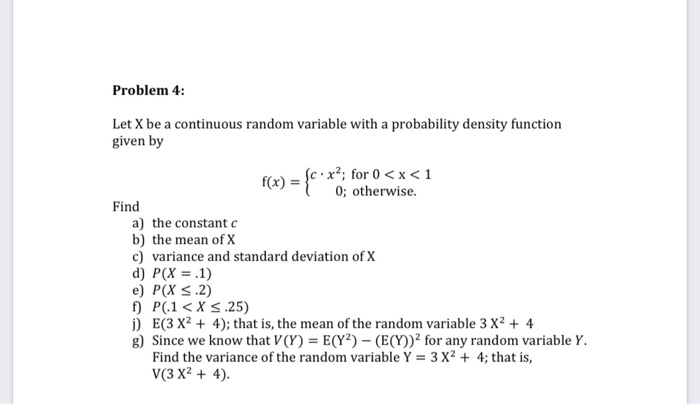 Solved Problem 4 Let X Be A Continuous Random Variable W Chegg Com
