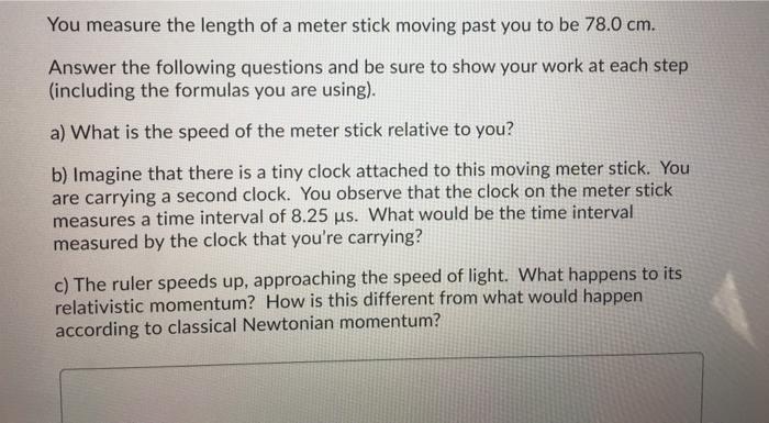 Solved You measure the length of a meter stick moving past | Chegg.com