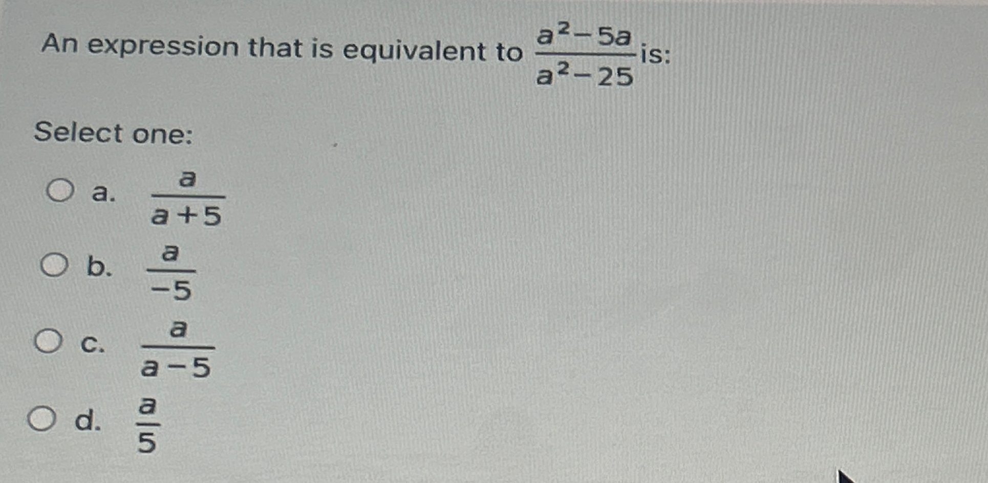 Solved An expression that is equivalent to a2-5aa2-25 | Chegg.com