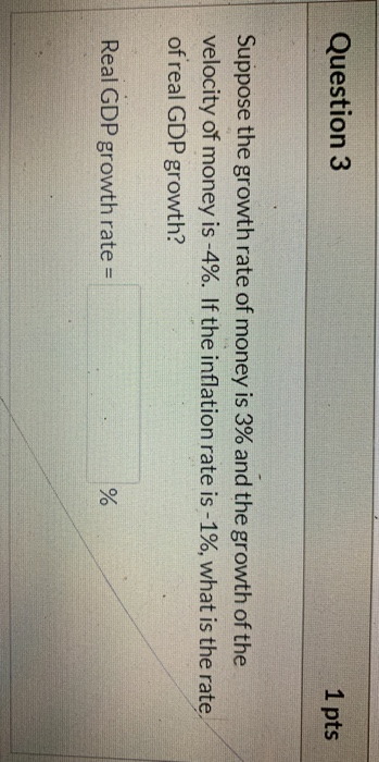 Solved Question 3 1 pts Suppose the growth rate of money is | Chegg.com