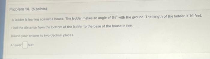 Solved A Ladder Is Leaning Against A House. The Ladder Makes | Chegg.com