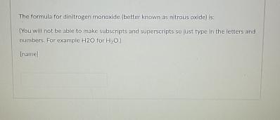 Solved The formula for dinitrogen monoxide (better known as | Chegg.com