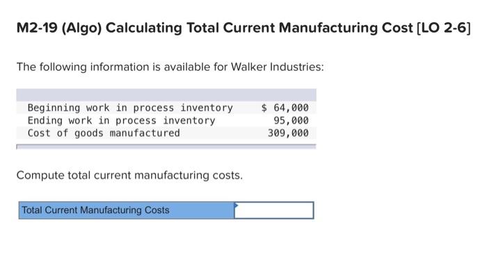 Solved M2 19 Algo Calculating Total Current Manufacturing Chegg Com
